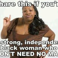 Strong Black Woman Who Don't Need No Man