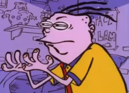 let me tell you why thats bullshit ed edd n eddy