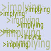 >Implying (Implying Implications) >Implying (Implying Implications)