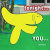 Tonight You Tonight You