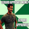 Gerard Approves Gerard Approves