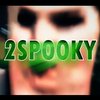2Spooky 2Spooky