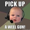 Use a WEEL gun!/Pick up a WEEL gun! Use a WEEL gun!/Pick up a WEEL gun!