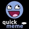 Quickmeme Quickmeme