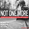 #NotOneMore #NotOneMore