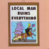 Local Man Ruins Everything