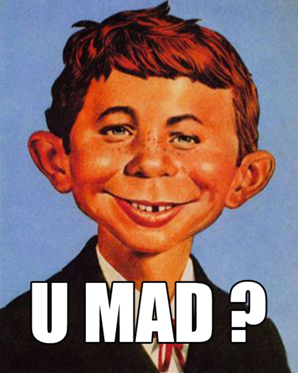 [Image 147046] U MAD? Know Your Meme