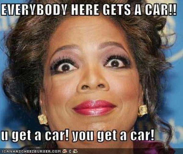 [Image 525258] Oprah You Get a Car Know Your Meme