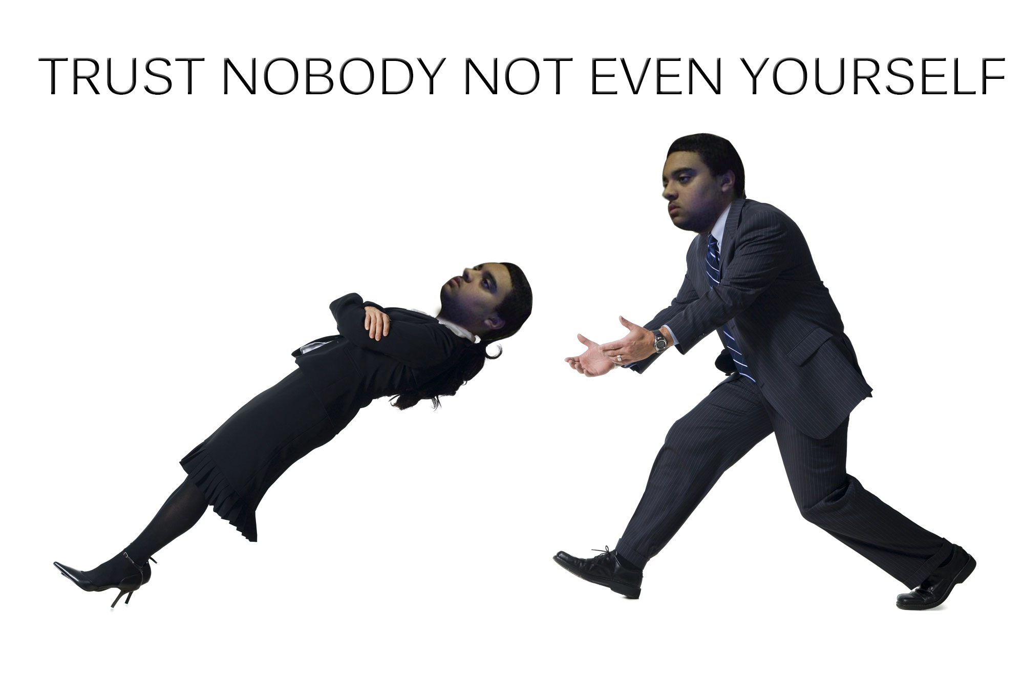 Trust Nobody Not Even Yourself Meme Template