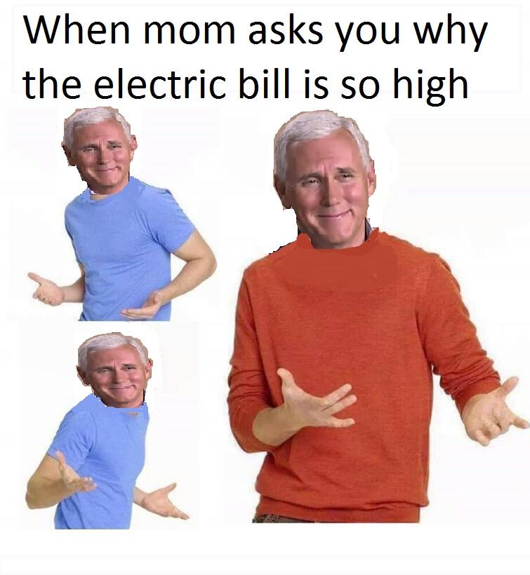 When mom asks you why the electric bill is so high When Your Parents