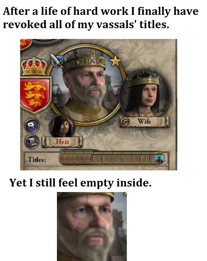 Is life worth living? Crusader Kings II Know Your Meme