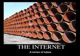 Series of Tubes