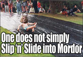 One Does Not Simply Walk into Mordor