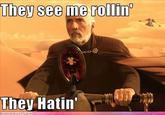 They see me rollin'