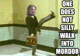 One Does Not Simply Walk into Mordor