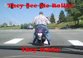 They see me rollin'