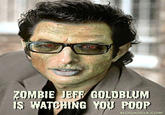 Jeff Goldblum is Watching You Poop