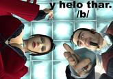 Y helo thar