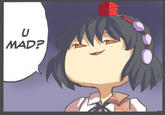 U MAD?