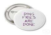 Ding Fries Are Done