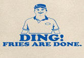 Ding Fries Are Done