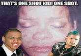 That's One Shot Kid! One Shot!