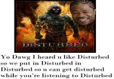 Xzibit Yo Dawg