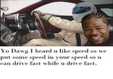 Xzibit Yo Dawg