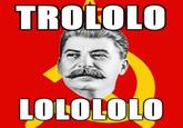Stalin Says