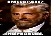 The Most Interesting Man in the World