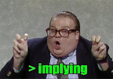 >Implying (Implying Implications)
