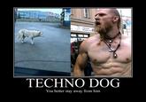 Techno Dog