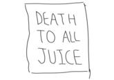 Death to All Juice