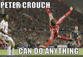Peter Crouch Can Do Anything