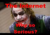 The Internet is Serious Business
