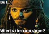 Why is the Rum Gone?