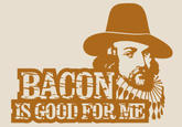 Bacon is Good for Me
