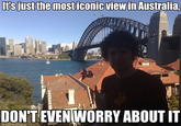 DON'T EVEN WORRY ABOUT IT