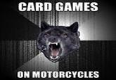 Card Games on Motorcycles!