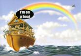 I'm on a Boat