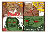 Son, I am disappoint