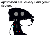 Optimized GIF Dude