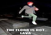The Floor is Lava / Hot Lava Game