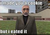 I Made You a Cookie, But I Eated It