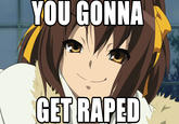 You Gonna Get Raped