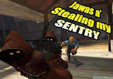 Spy's sappin' my/mah sentry