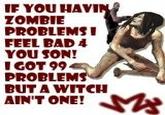 I Got 99 Problems But a Bitch Ain't One