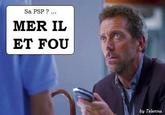 MER IL ET FOU