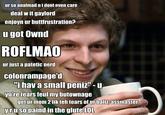 Hurt Feelings and Butt Ranged/Wall of Text Insult Images