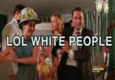 White People Dancing / LOL White People
